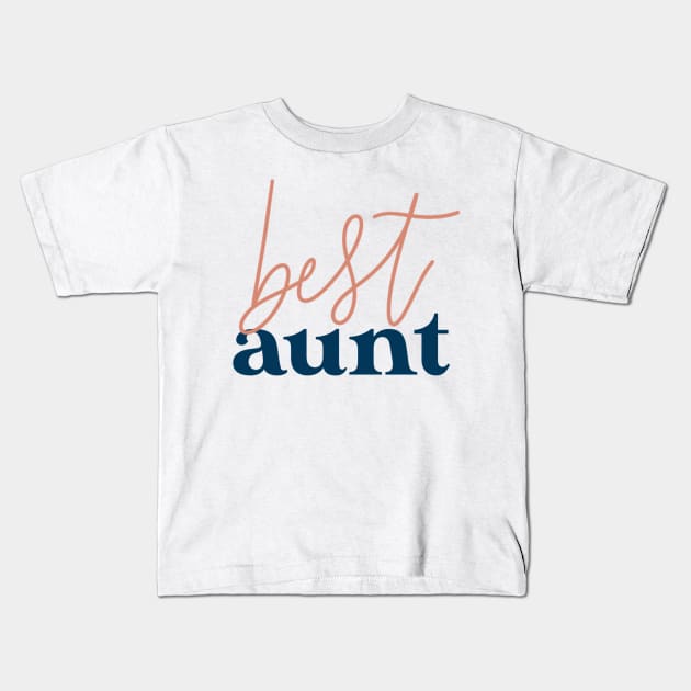 best aunt Kids T-Shirt by nicolecella98